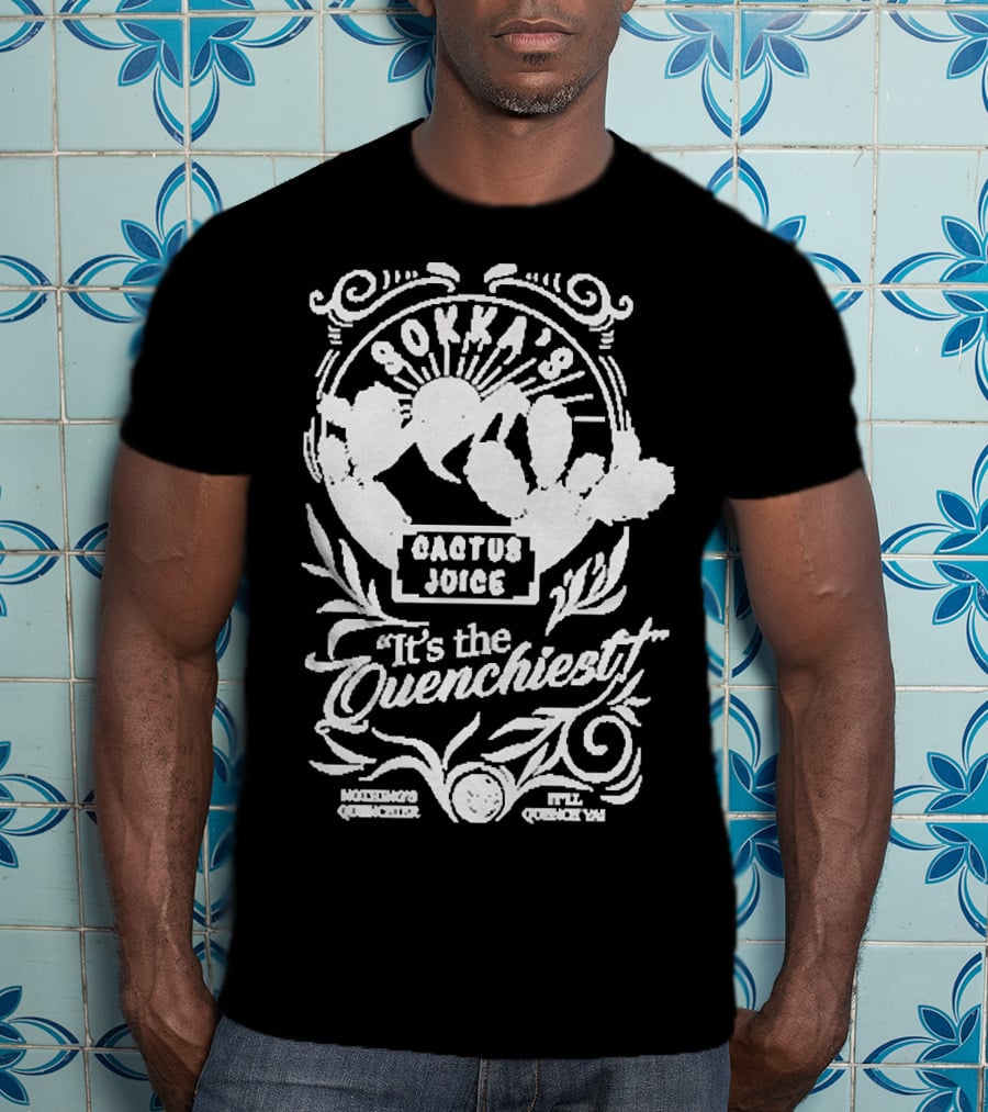 Sokka’s Cactus Juice It’s The Quenchiest Montong's Quencher Style Quenchin' T-Shirt