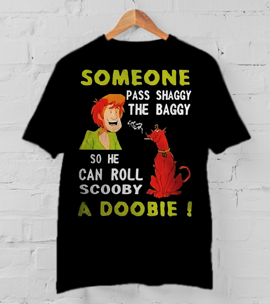 Someone Pass Shaggy The Baggy So He Can Roll Scooby A Doobie Scooby-Doo Smoking Reference T-Shirt