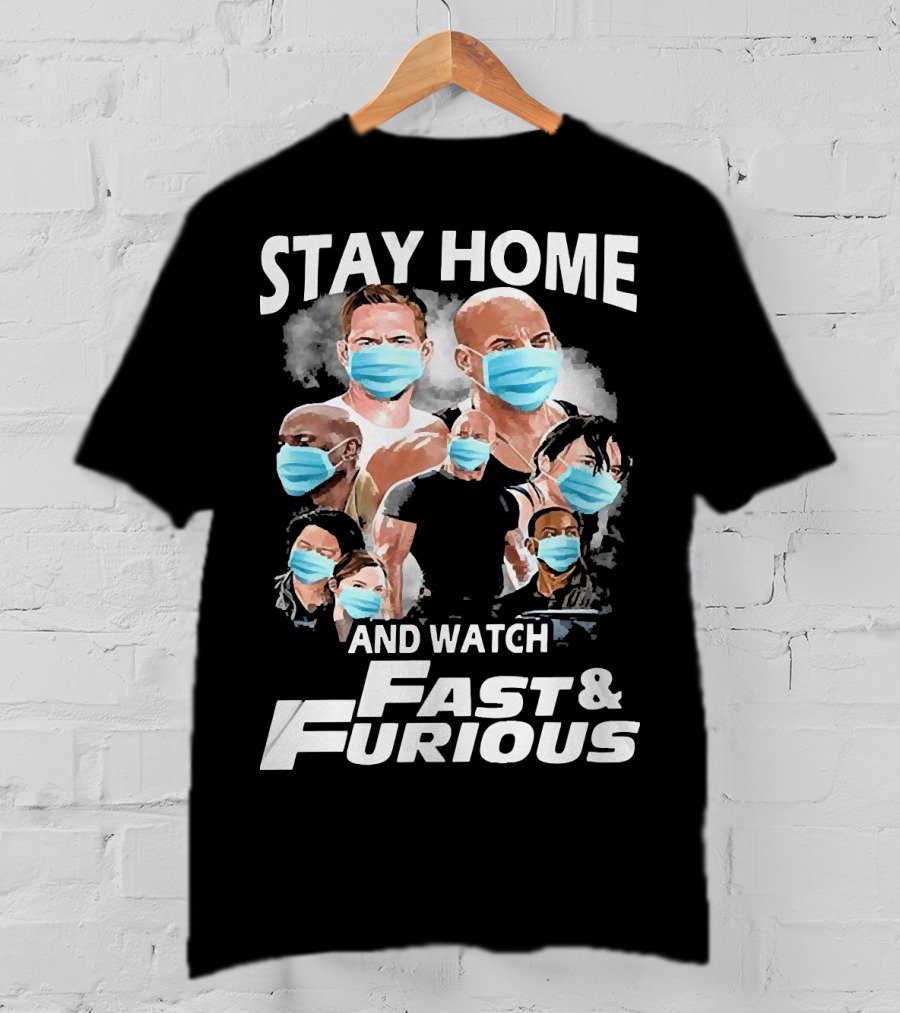 Stay Home And Watch Fast And Furious Masked Characters T-Shirt