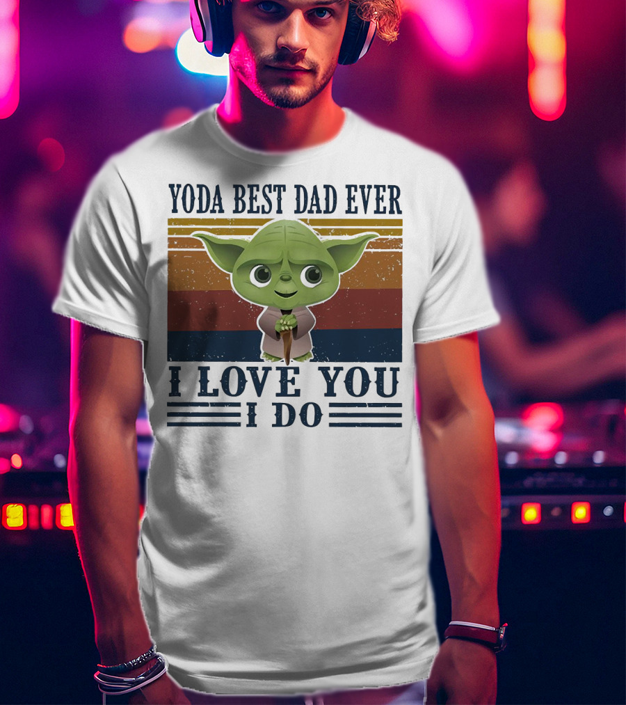 Yoda Best Dad Ever I Love You I Do Retro Colors T-Shirt