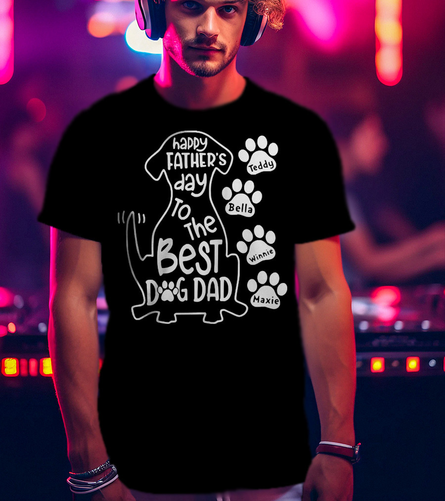 Happy Father's Day To The Best Dog Dad Teddy Bella Winnie Maxie T-Shirt
