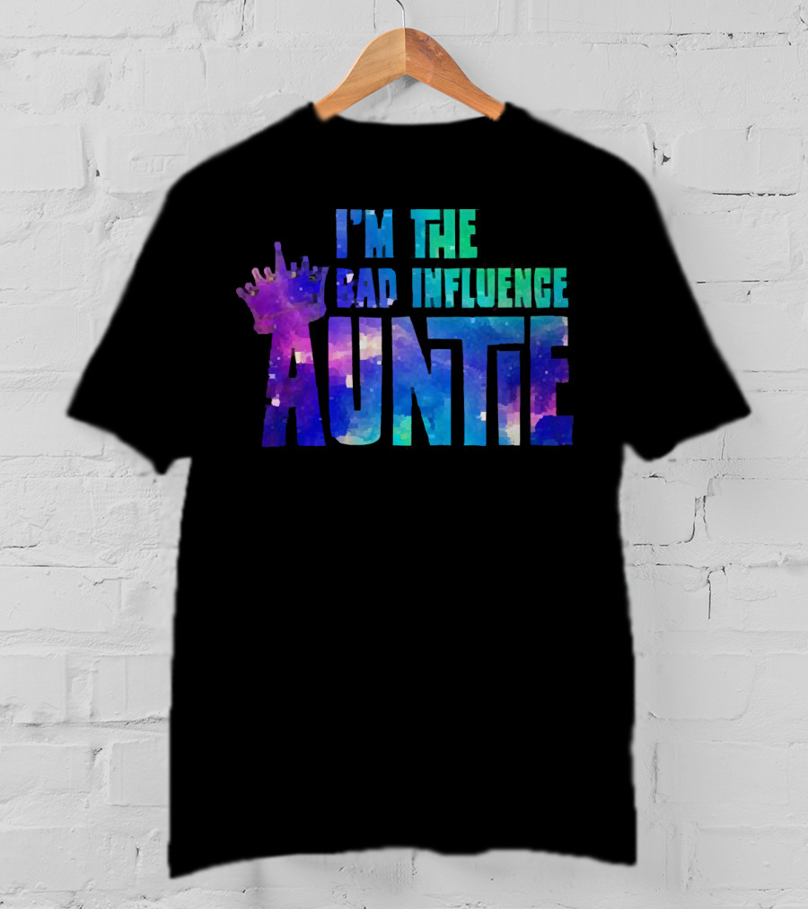 I’m The Bad Influence Auntie Crown Watercolor T-Shirt