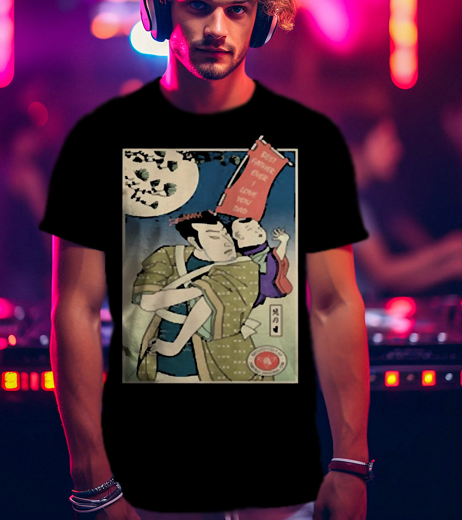 Best Father Ever Samurai I Love You Dad T-Shirt
