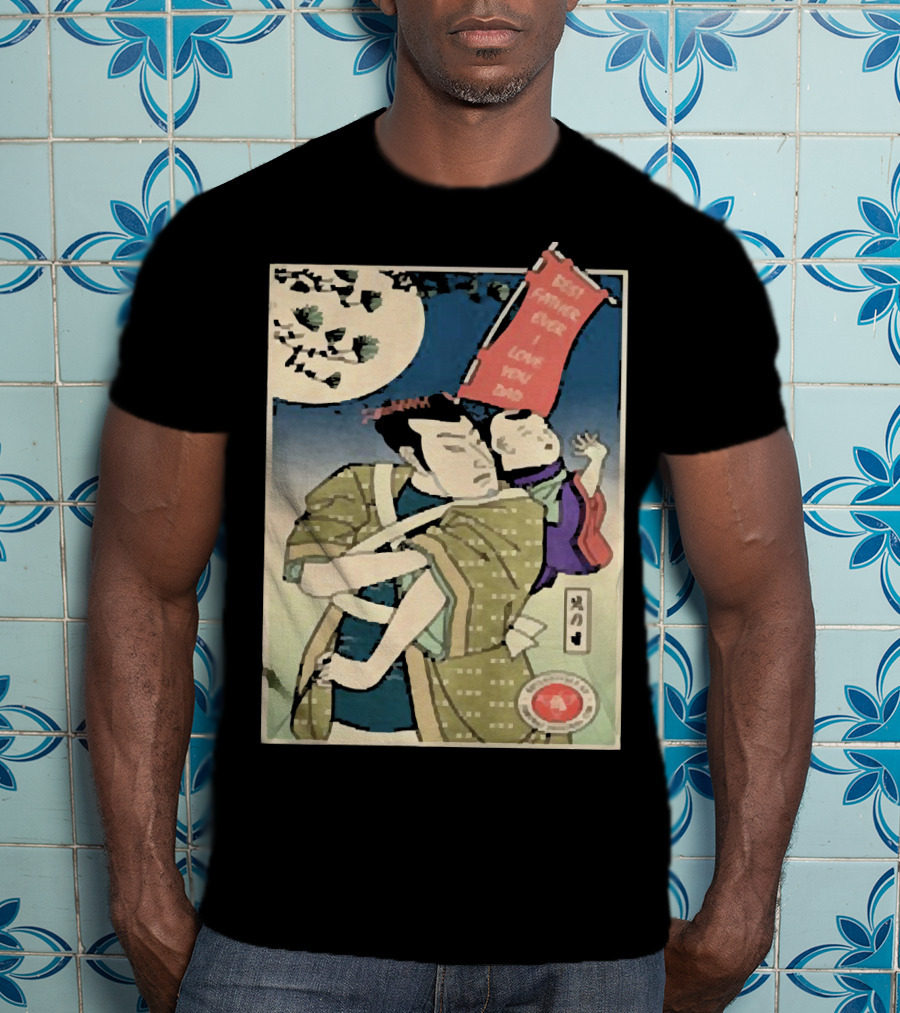 Best Father Ever Samurai I Love You Dad T-Shirt