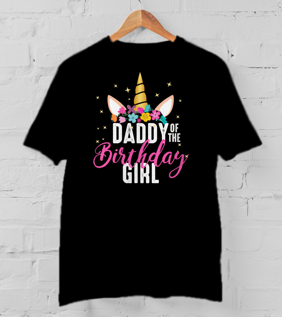 Daddy Of The Birthday Girl Unicorn Flower Crown Stars T-Shirt