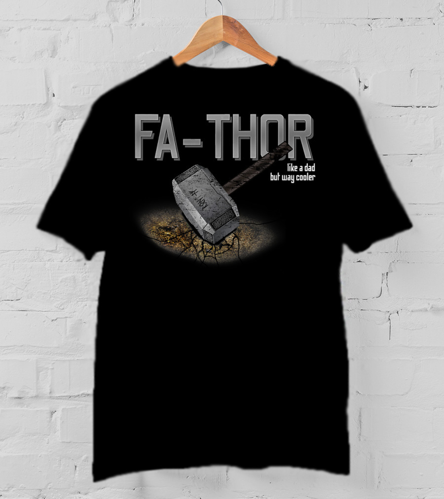 Father's Day Fathor Like Dad But Way Cooler Fa Thor Hammer T-Shirt