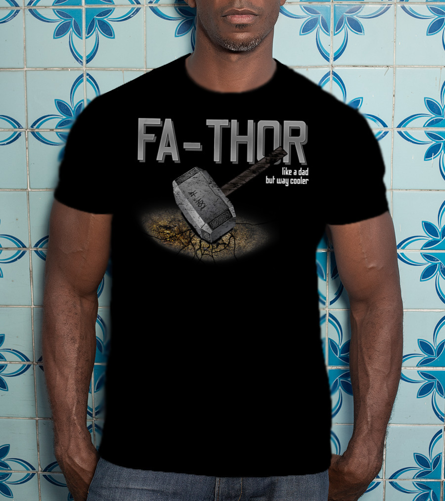 Father's Day Fathor Like Dad But Way Cooler Fa Thor Hammer T-Shirt