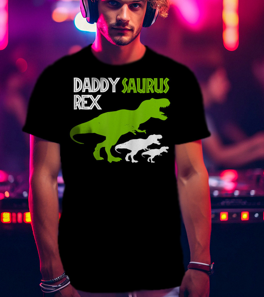 Daddysaurus Rex Funny Father's Day Dinosaur T-Shirt