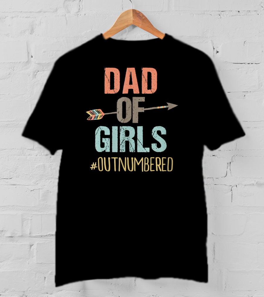 Dad Of Girls Outnumbered Arrow Hashtag T-Shirt