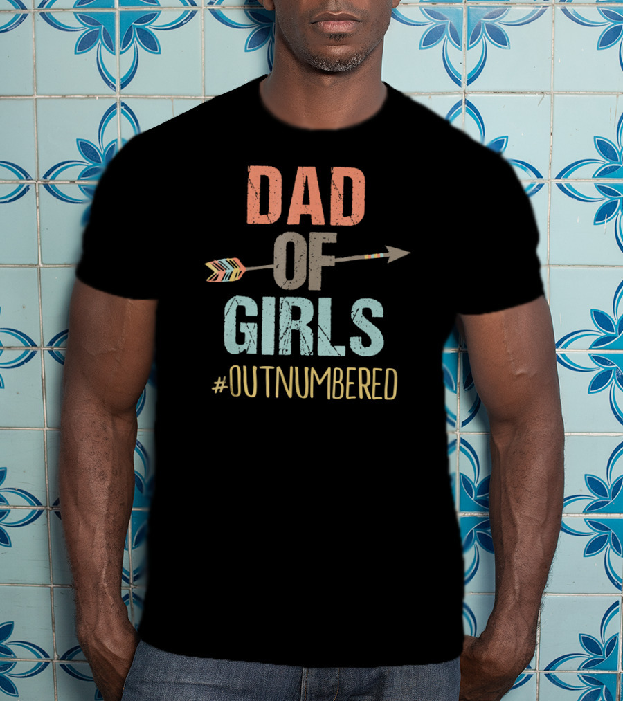 Dad Of Girls Outnumbered Arrow Hashtag T-Shirt