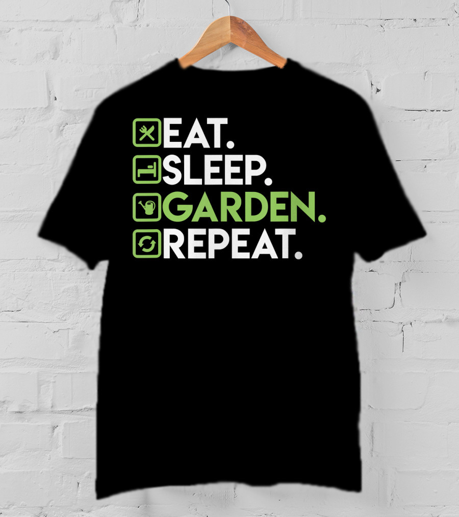 Eat Sleep Garden Repeat Gardening For Gardeners Enthusiasts T-Shirt