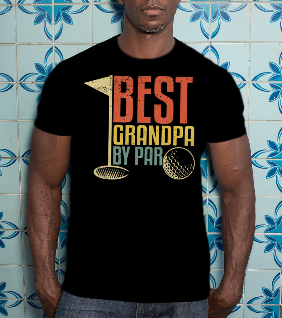 Funny Father's Day For Golf Lovers Best Grandpa By Par T-Shirt