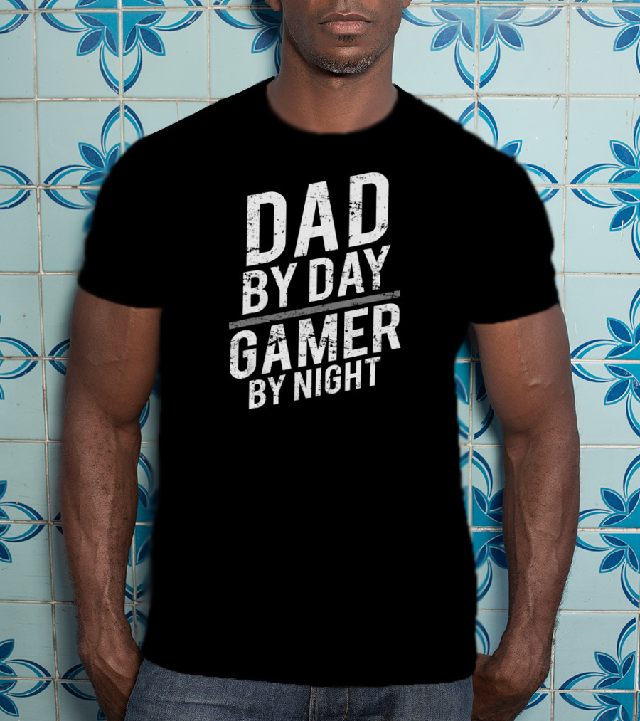 Dad By Day Gamer By Night Funny Gamer Dad T-Shirt