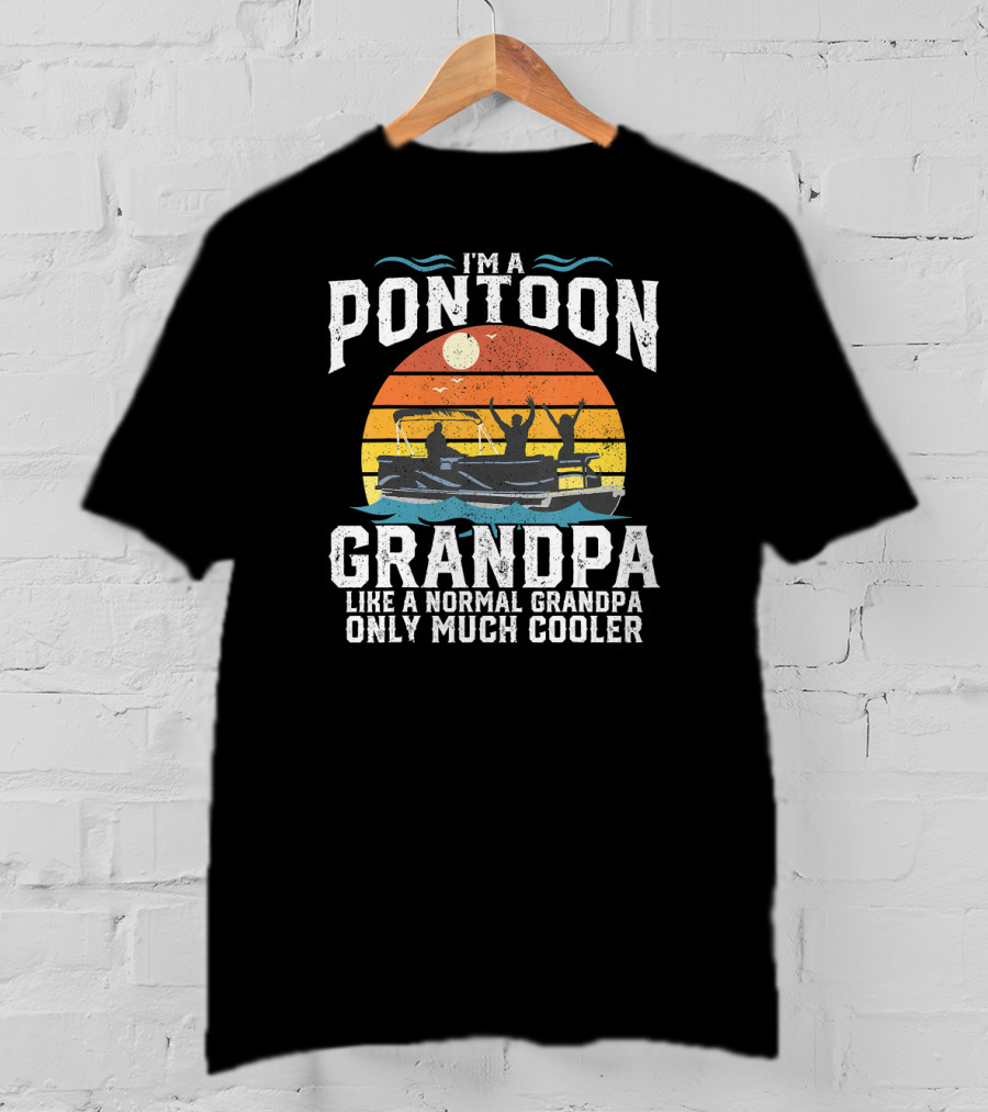 Pontoon Grandpa Like A Normal Grandpa Only Much Cooler Retro Sunset Boating T-Shirt