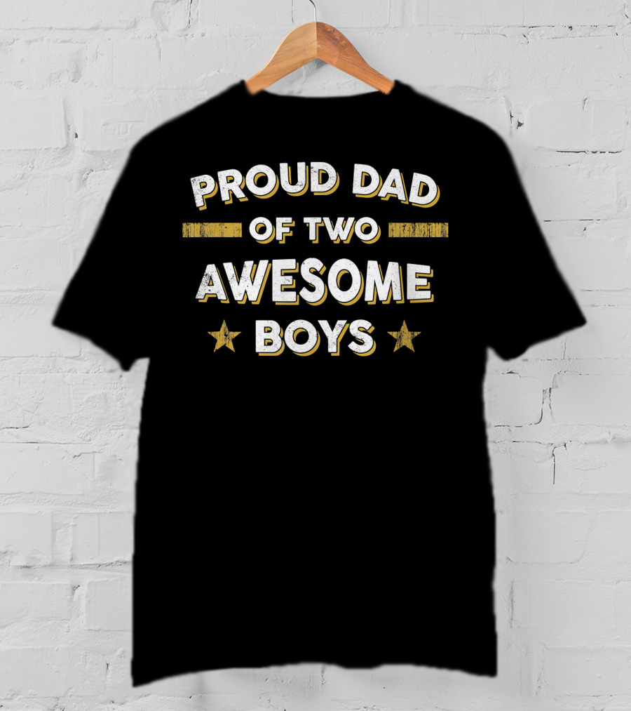 Proud Dad Of Two Awesome Boys Father Papa Daddy T-Shirt