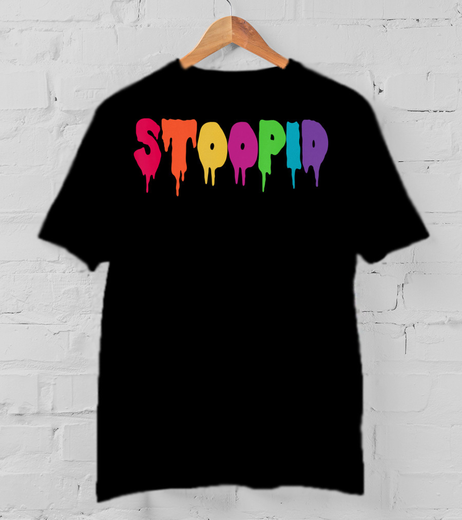 Stoopid Multicolor Drip Meme Drippy Drippin T-Shirt