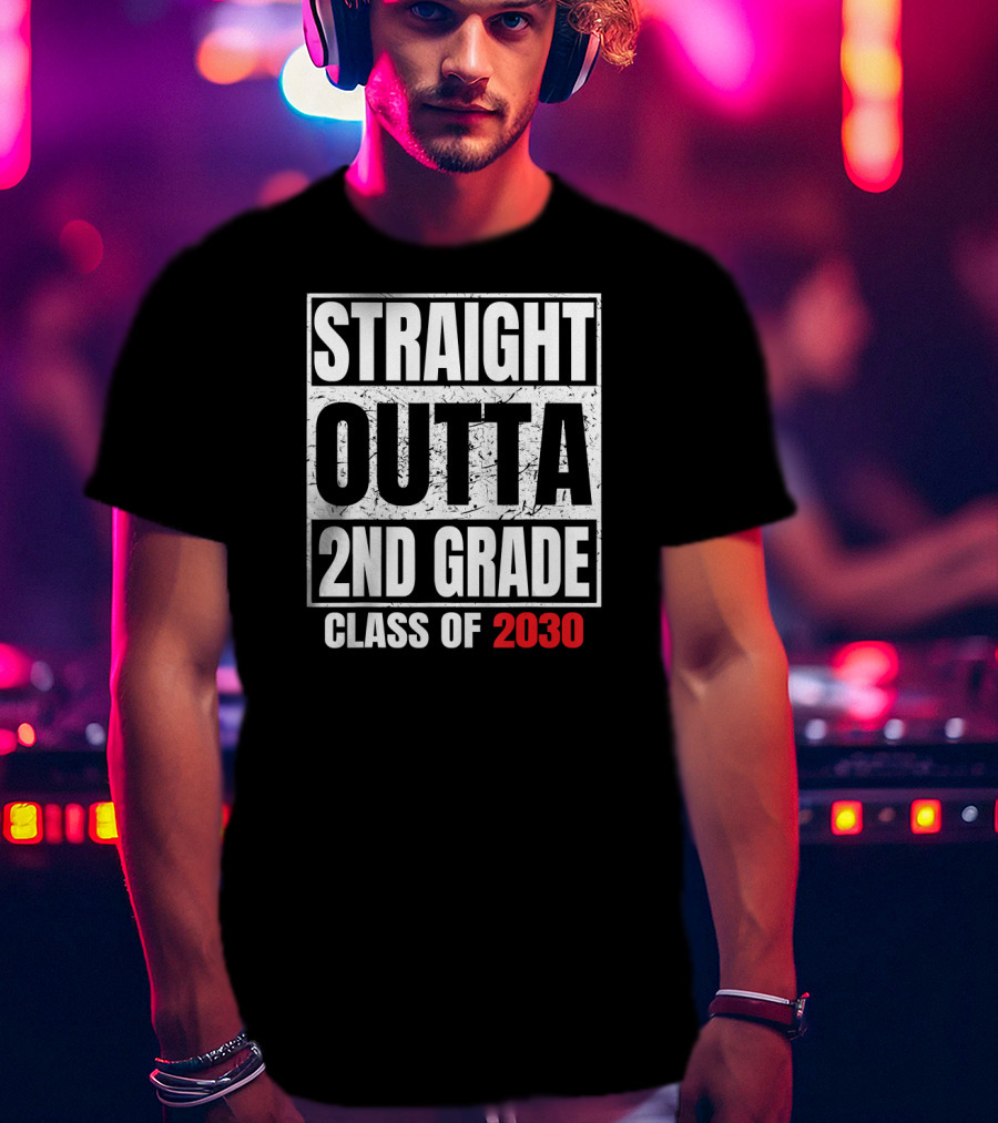 Straight Outta 2nd Grade Class Of 2030 Graduation Grad T-Shirt