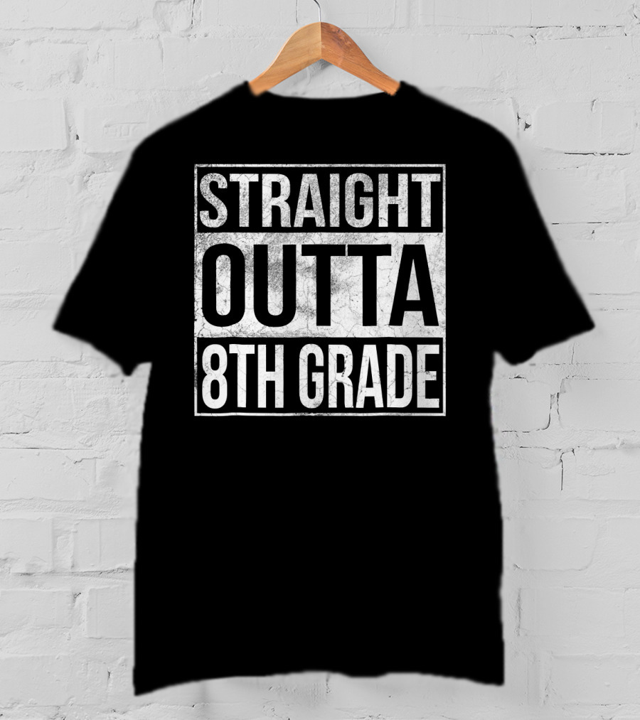 Straight Outta 8th Grade Eighth Grade T-Shirt