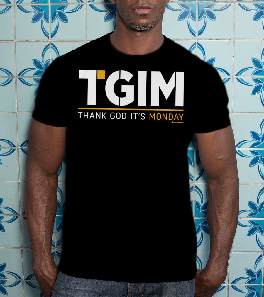 TGIM Thank God It’s Monday Motivational T-Shirt