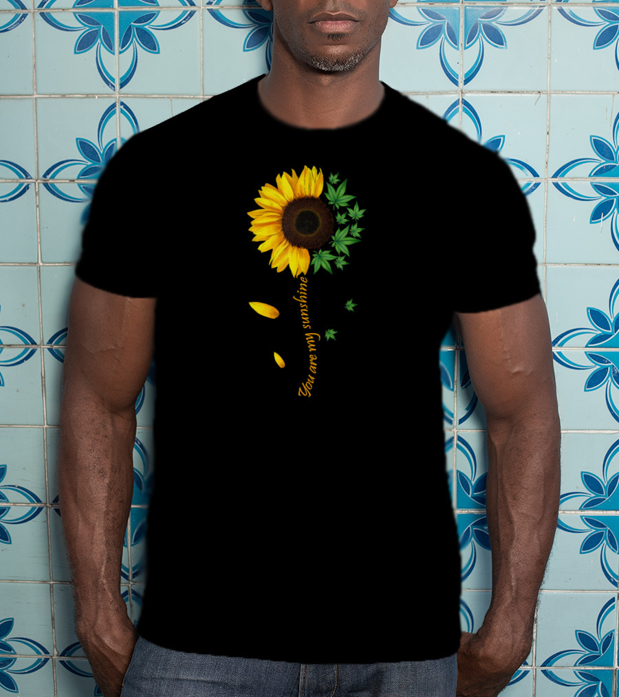 You Are My Sunshine Weed Sunflower Marijuana 420 Women T-Shirt