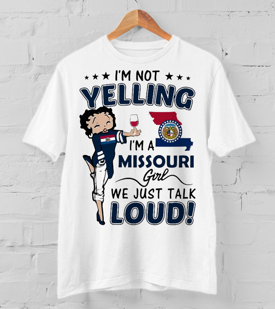 I’m Not Yelling I’m A Missouri Girl We Just Talk Loud State Flag And Seal T-Shirt