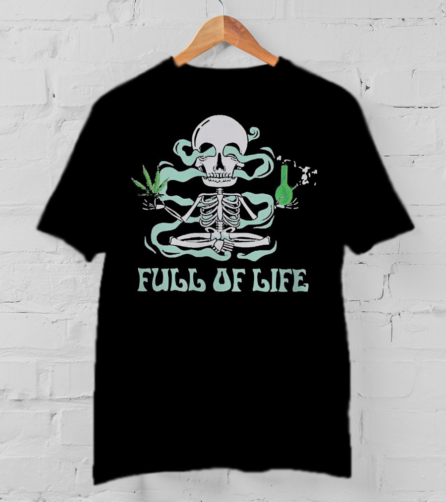 Full Of Life Cannabis Skull Meditating With Smoke And Bong T-Shirt