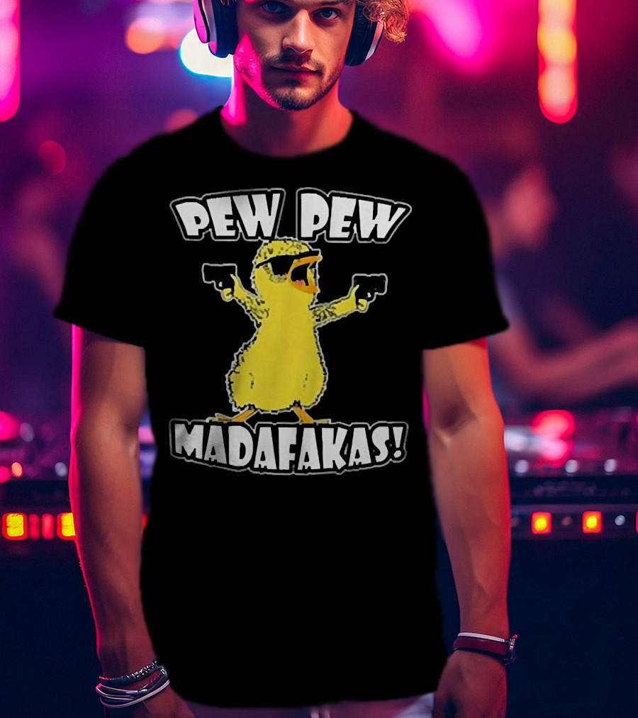 Pew Pew Madafakas Chicken With Sunglasses And Guns T-Shirt