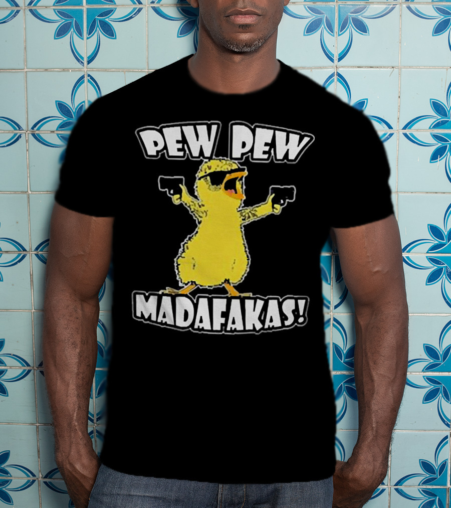 Pew Pew Madafakas Chicken With Sunglasses And Guns T-Shirt