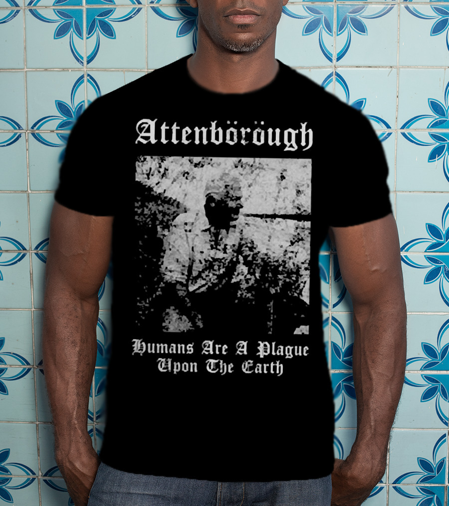 Attenborough Humans Are A Plague Upon The Earth Blurred T-Shirt