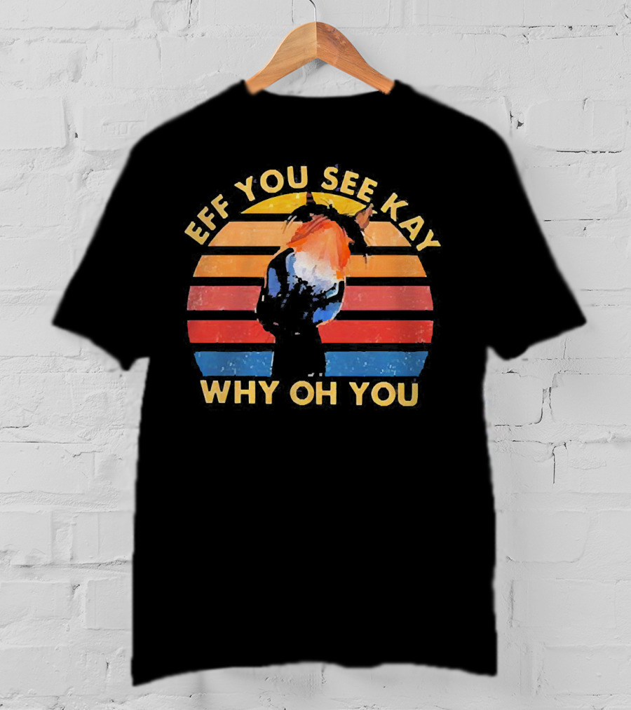 Eff You See Kay Why Oh You Donkey Retro Sunset T-Shirt
