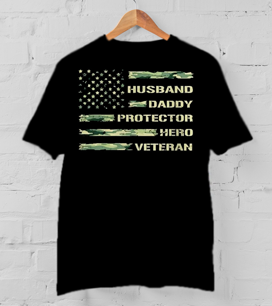 Husband Daddy Protector Hero Veteran American Flag T-Shirt