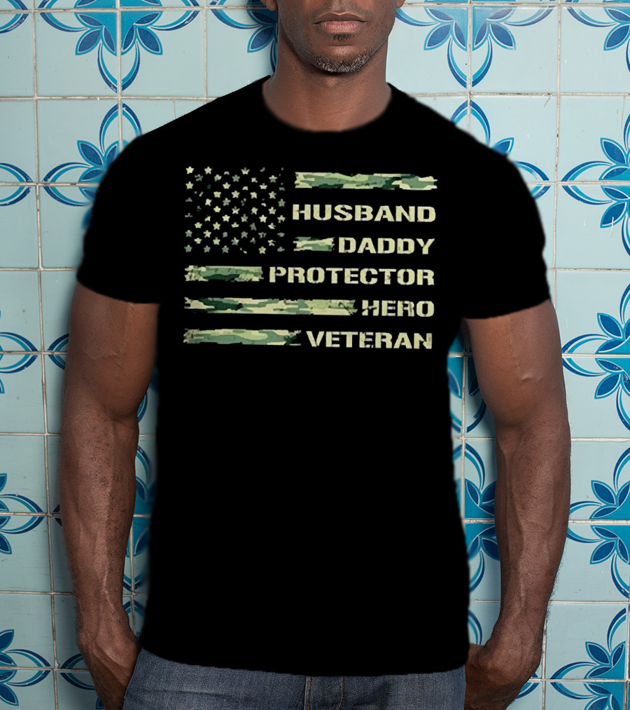 Husband Daddy Protector Hero Veteran American Flag T-Shirt