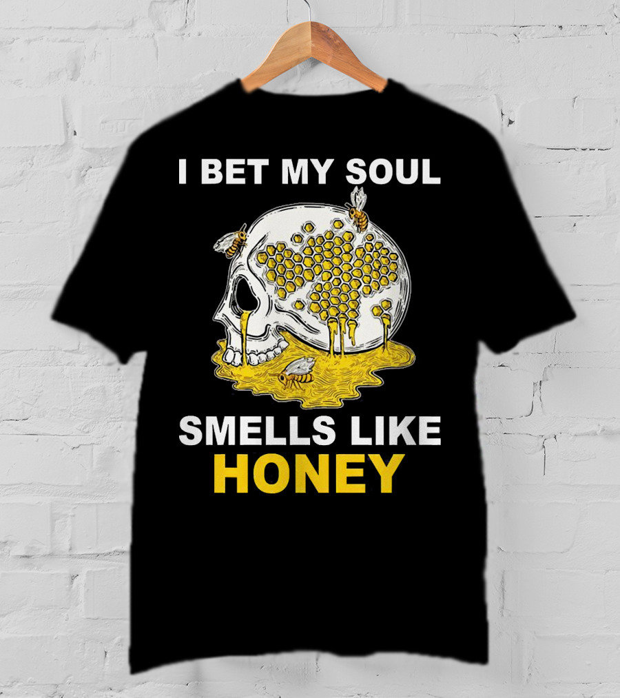 I Bet My Soul Smells Like Honey Skull With Bees And Honeycomb T-Shirt