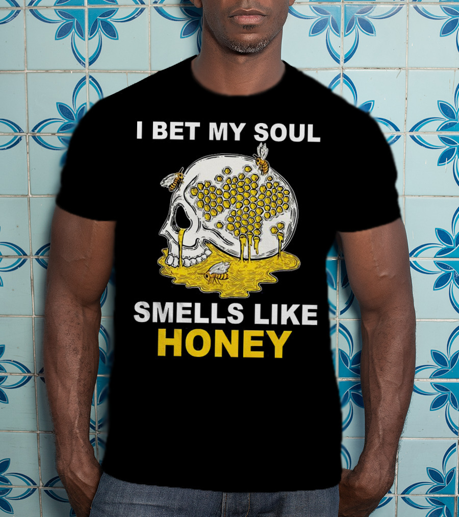 I Bet My Soul Smells Like Honey Skull With Bees And Honeycomb T-Shirt