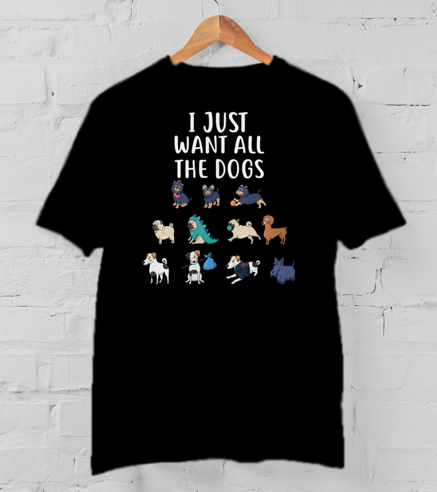 I Just Want All The Dogs Cute Fantasy Costumes Variety T-Shirt