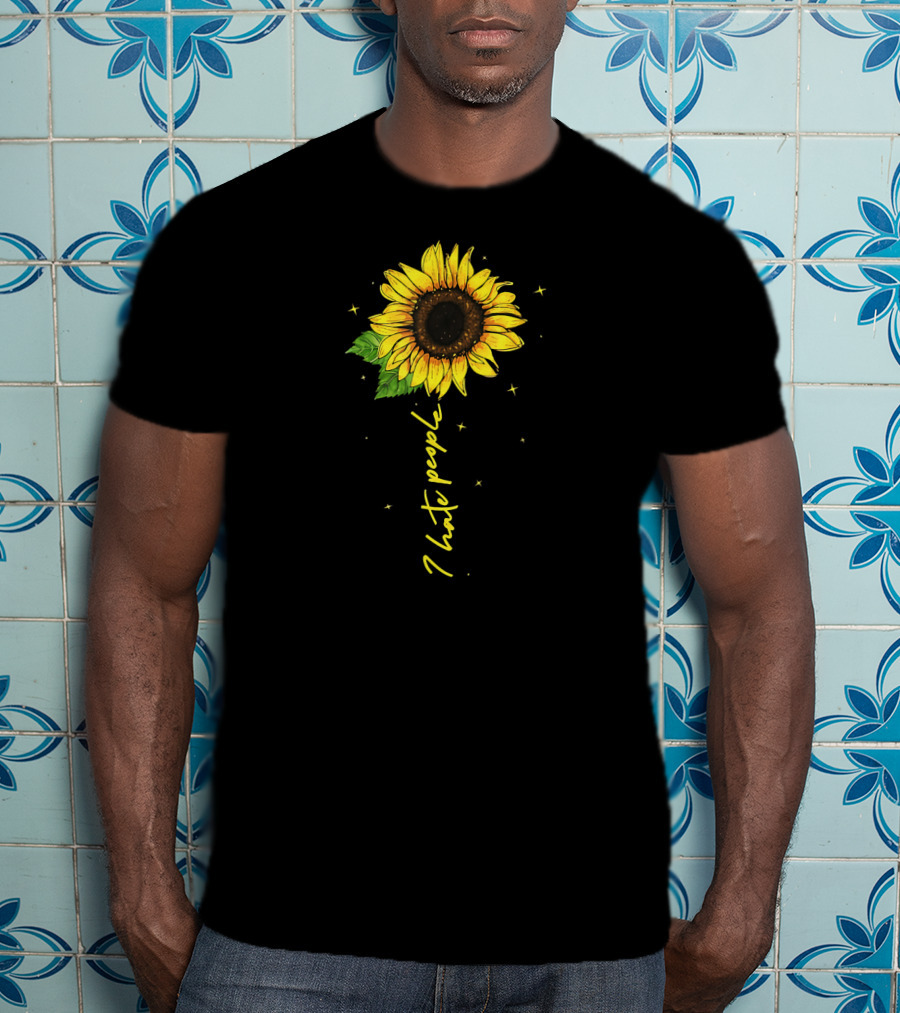 I Hate People Sunflower With Stars And Leaves T-Shirt