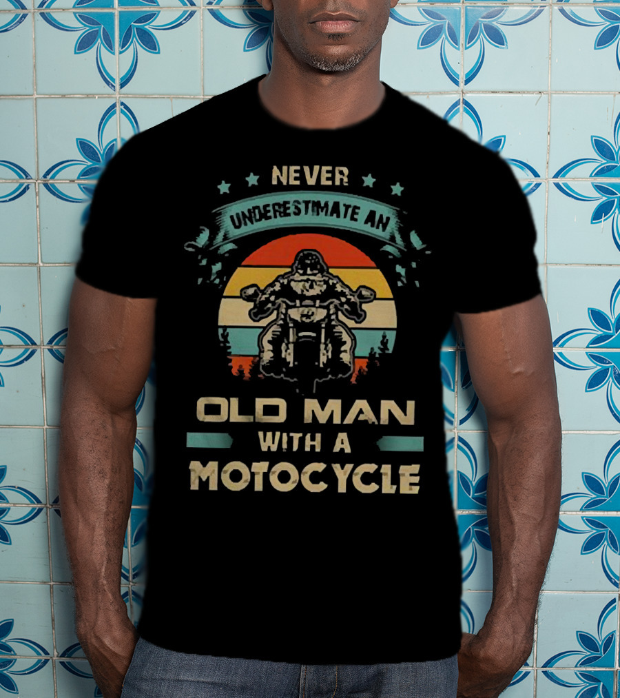 Never Underestimate An Old Man With A Motorcycle Retro Sunset T-Shirt