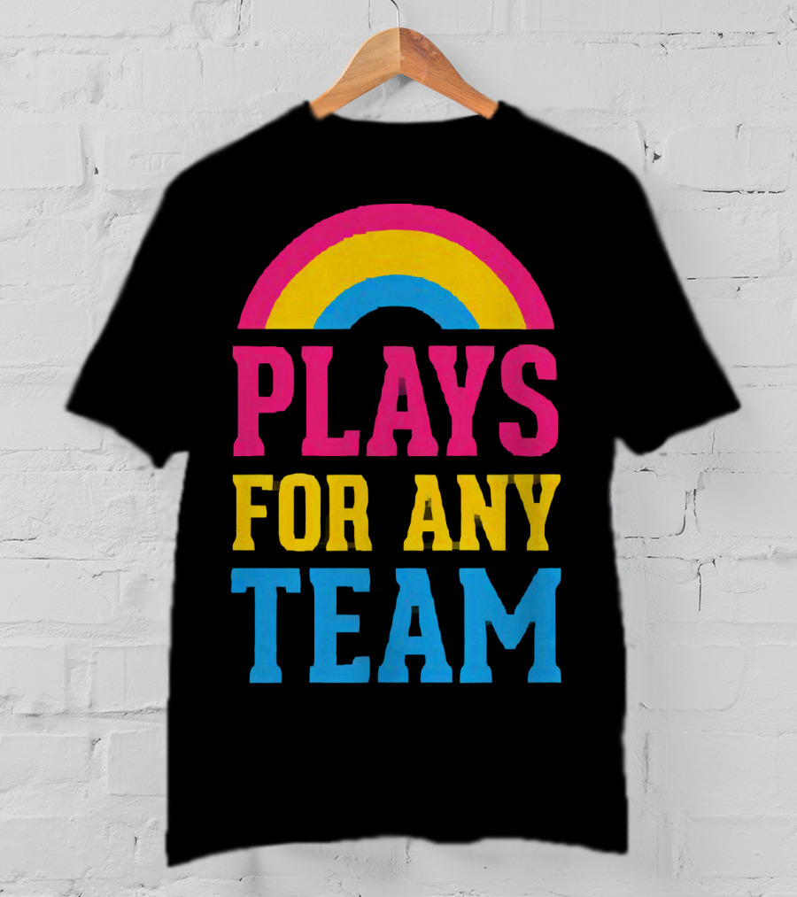 Plays For Any Team Rainbow T-Shirt