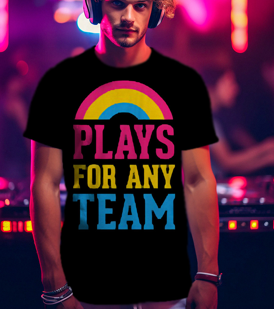 Plays For Any Team Rainbow T-Shirt