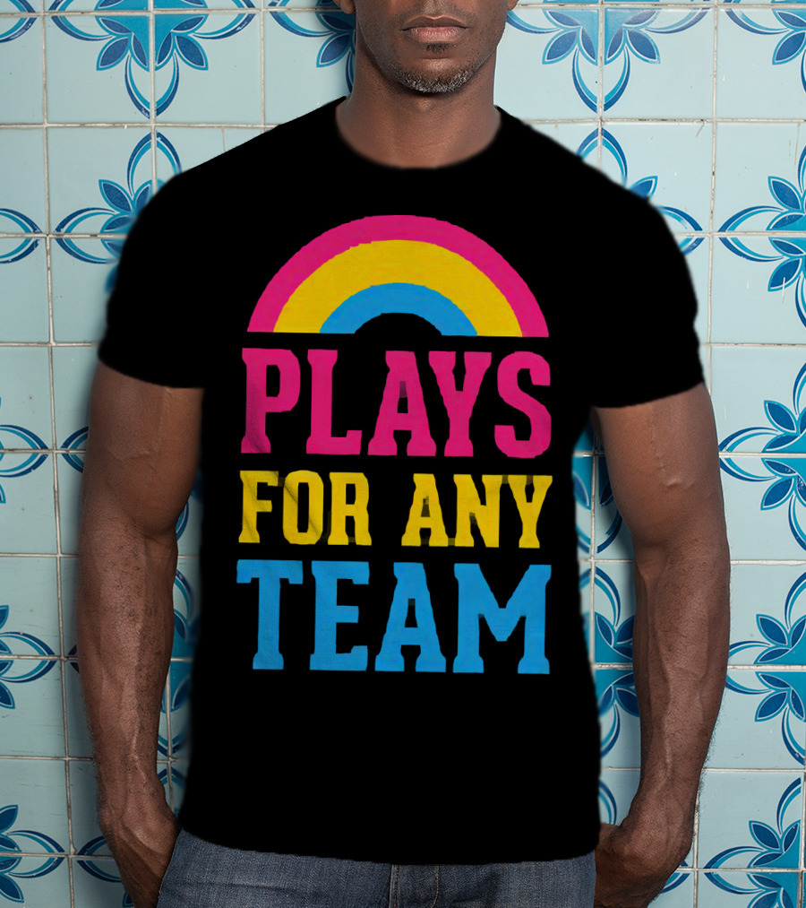 Plays For Any Team Rainbow T-Shirt