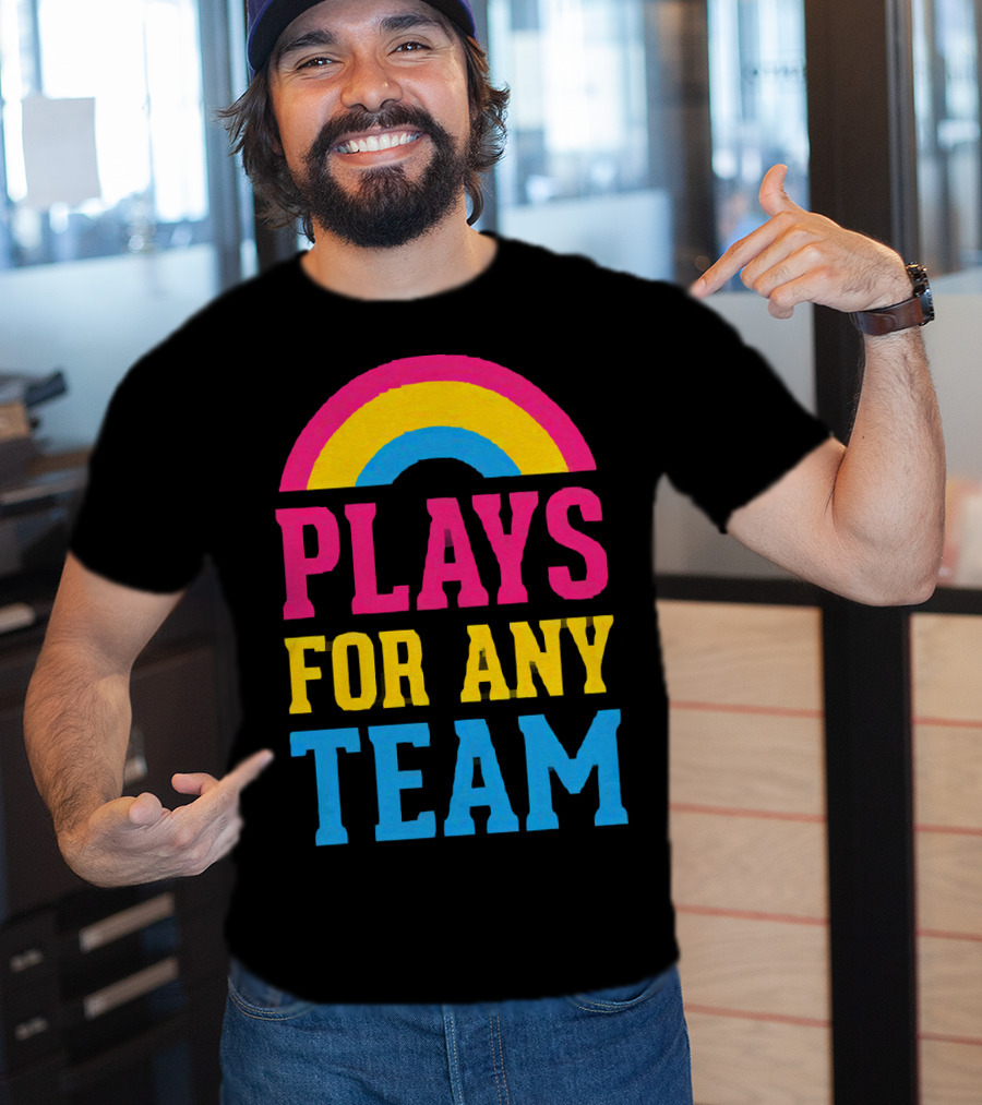 Plays For Any Team Rainbow T-Shirt