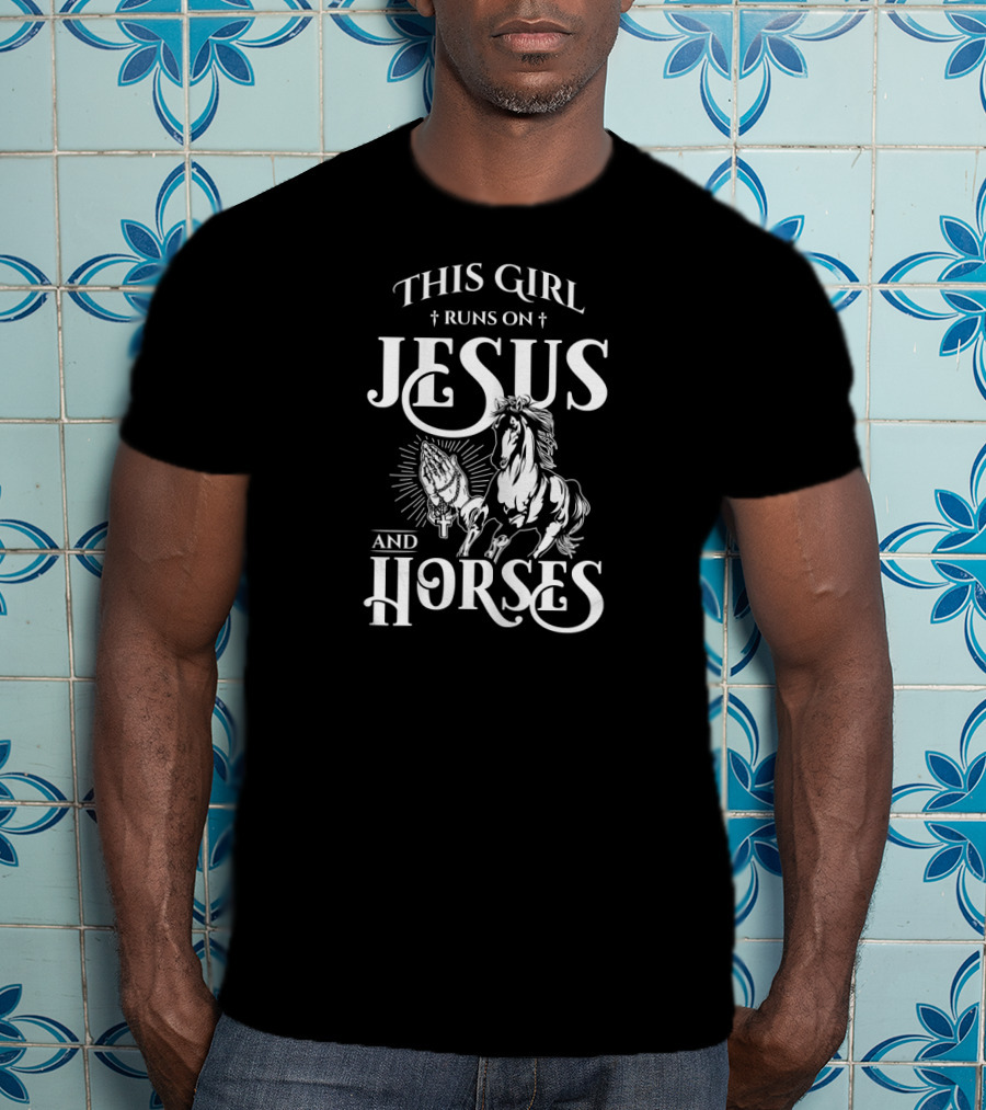 This Girl Runs On Jesus And Horses Christian Horse Lover T-Shirt