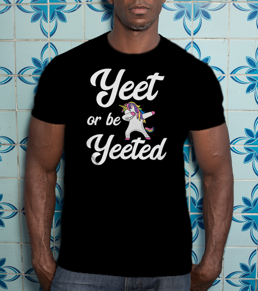 Yeet Or Be Yeeted Dabbing Unicorn T-Shirt
