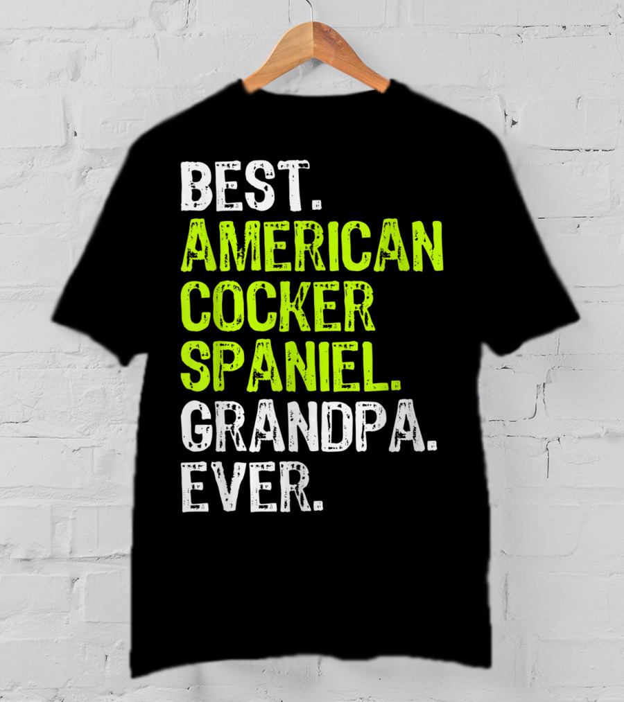 Best American Cocker Spaniel Grandpa Ever T-Shirt