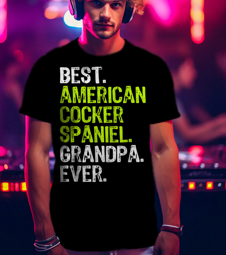 Best American Cocker Spaniel Grandpa Ever T-Shirt