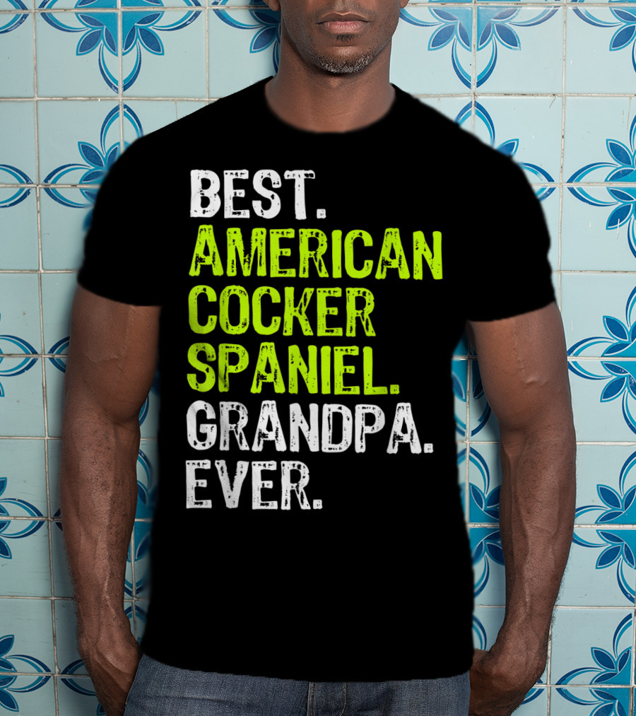 Best American Cocker Spaniel Grandpa Ever T-Shirt