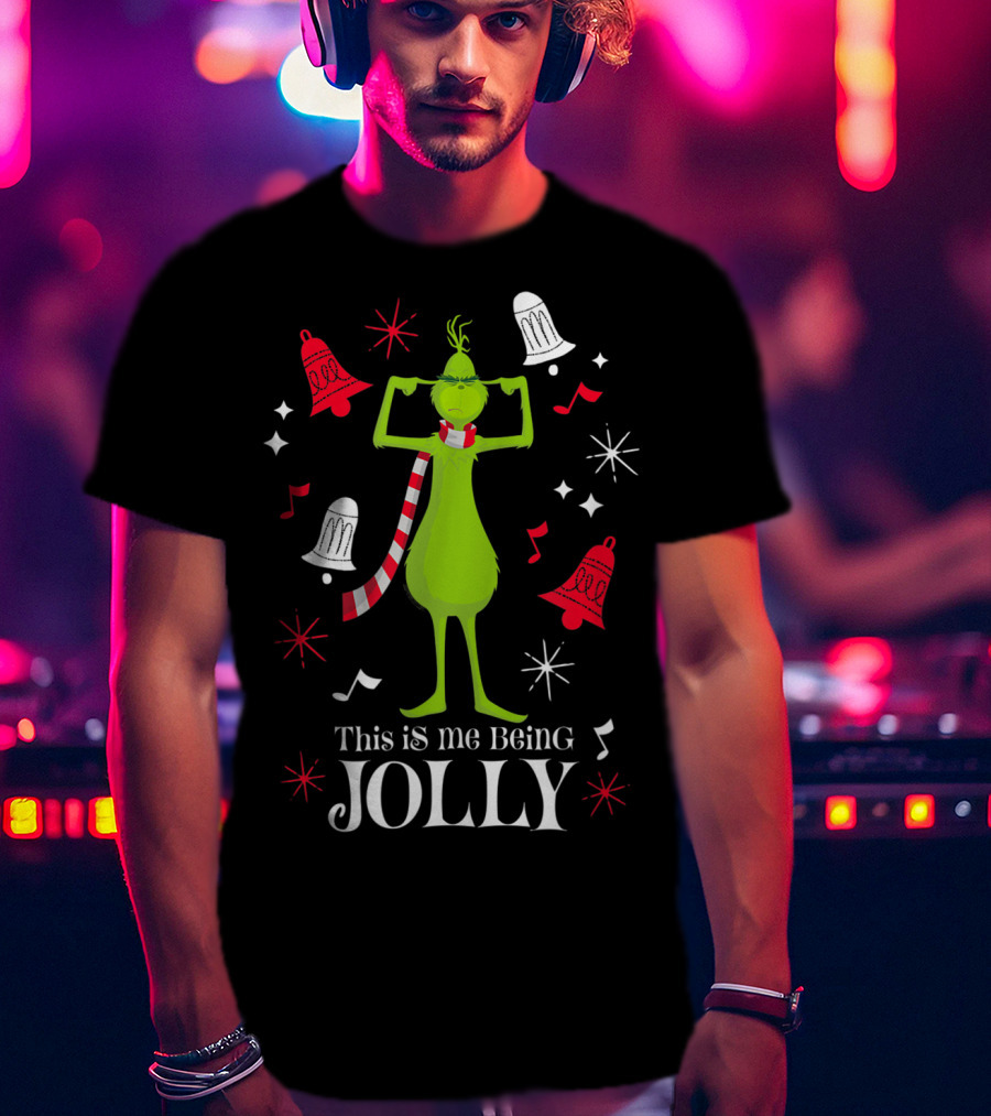 This Is Me Being Jolly Drseuss The Grinch T-Shirt