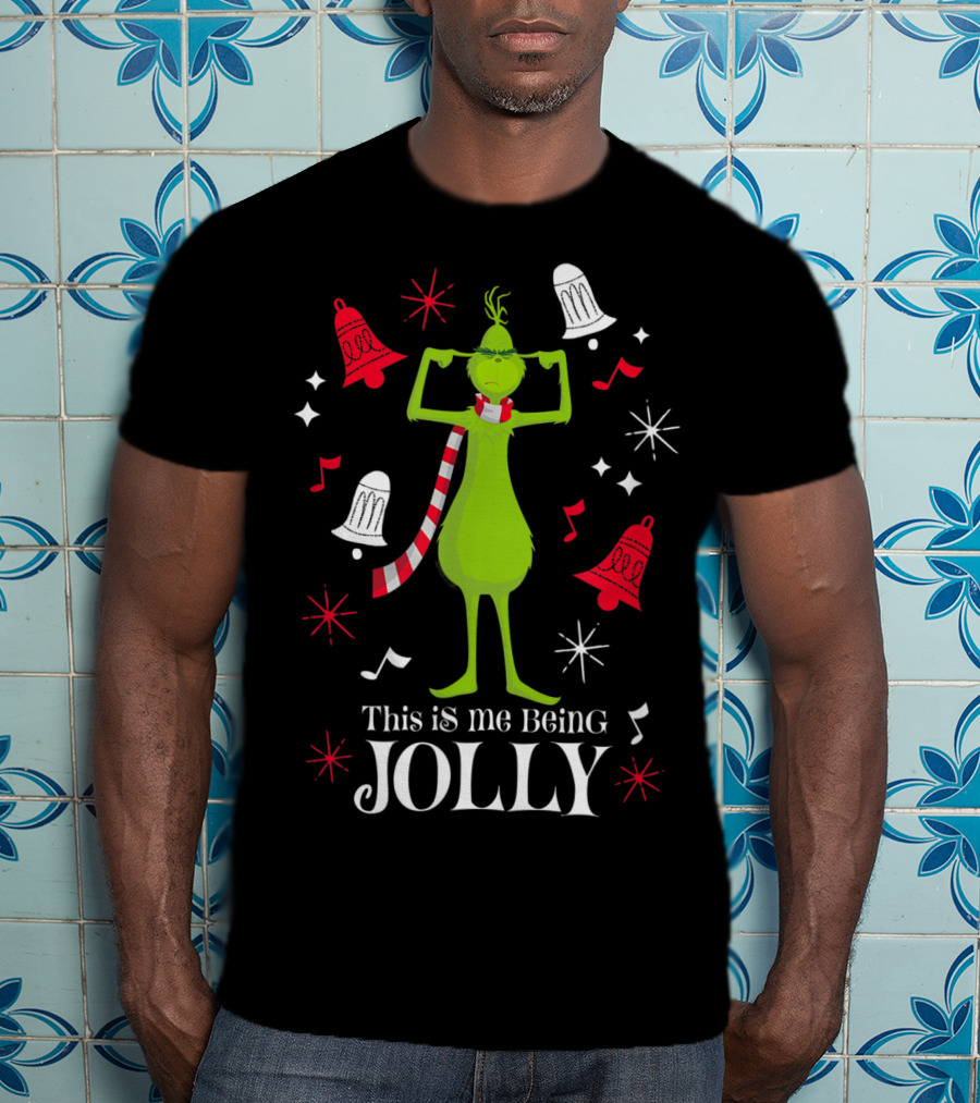 This Is Me Being Jolly Drseuss The Grinch T-Shirt