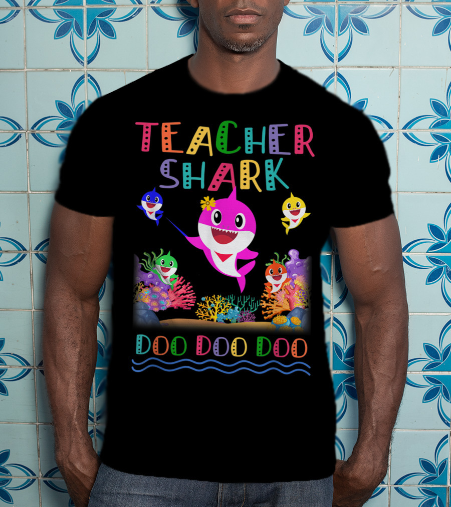 Teacher Shark Doo Doo Doo Colorful Shark Family T-Shirt