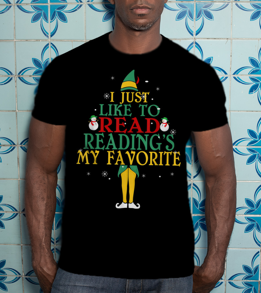 I Just Like To Read Reading's My Favorite Elf Costume With Snowmen T-Shirt